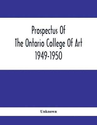 bokomslag Prospectus Of The Ontario College Of Art
