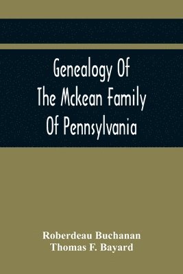 bokomslag Genealogy Of The Mckean Family Of Pennsylvania