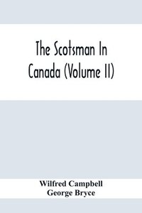 bokomslag The Scotsman In Canada (Volume Ii)