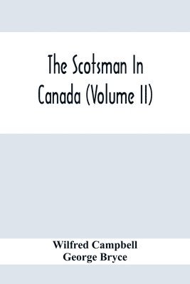 bokomslag The Scotsman In Canada (Volume Ii)