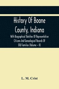 bokomslag History Of Boone County, Indiana
