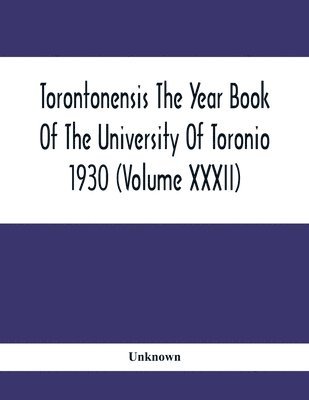 bokomslag Torontonensis The Year Book Of The University Of Toronio 1930 ( volume XXXII)
