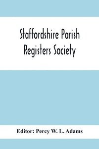 bokomslag Staffordshire Parish Registers Society; Deanery Of Newcastle Betley Parish Register