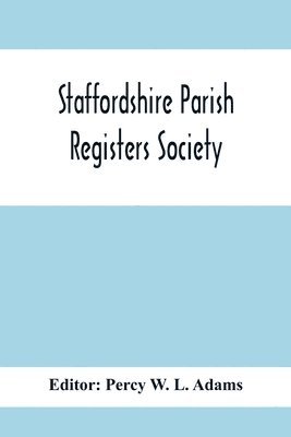 Staffordshire Parish Registers Society; Deanery Of Newcastle Betley Parish Register 1