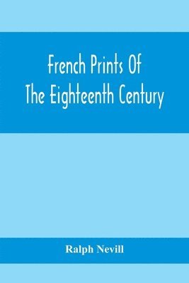 bokomslag French Prints Of The Eighteenth Century