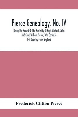 Pierce Genealogy, No. Iv 1