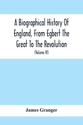 bokomslag Biographical History Of England, From Egbert The Great To The Revolution
