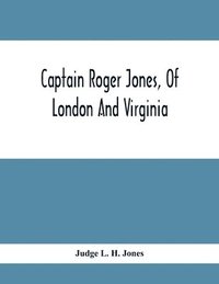 bokomslag Captain Roger Jones, Of London And Virginia