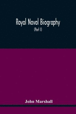 Royal Naval Biography 1