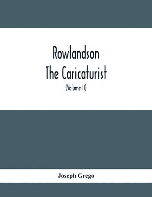 Rowlandson The Caricaturist 1