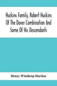 bokomslag Huckins Family, Robert Huckins Of The Dover Combination And Some Of His Descendants