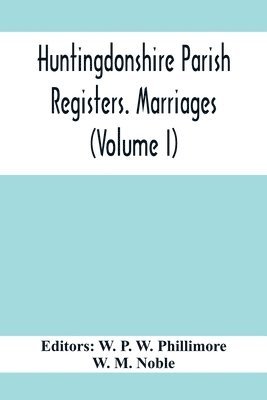 bokomslag Huntingdonshire Parish Registers. Marriages (Volume I)