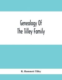 bokomslag Genealogy Of The Tilley Family
