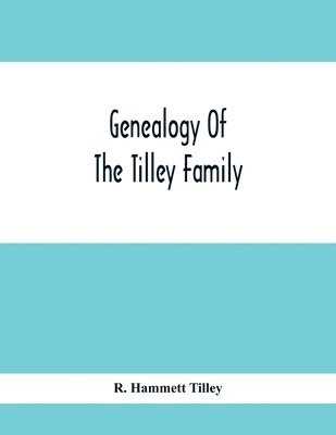 bokomslag Genealogy Of The Tilley Family