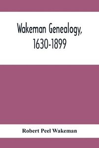 bokomslag Wakeman Genealogy, 1630-1899