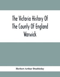 bokomslag The Victoria History Of The County Of England Warwick