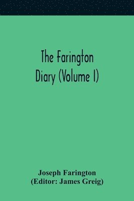 bokomslag The Farington Diary (Volume I)