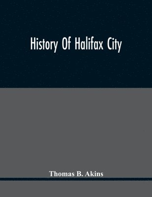 bokomslag History Of Halifax City