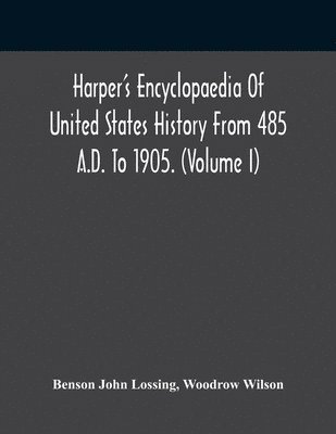 bokomslag Harper'S Encyclopaedia Of United States History From 485 A.D. To 1905. (Volume I)