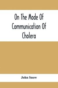 bokomslag On The Mode Of Communication Of Cholera
