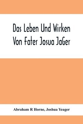 Das Leben Und Wirken Von Fater Josua Ja&#776;Ger 1