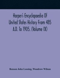 bokomslag Harper'S Encyclopaedia Of United States History From 485 A.D. To 1905. (Volume Ix)