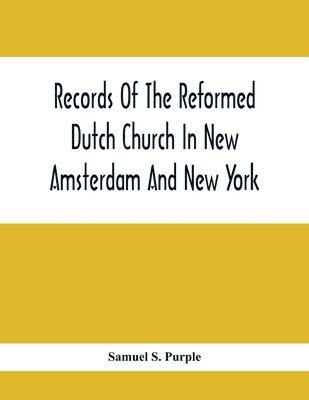 bokomslag Records Of The Reformed Dutch Church In New Amsterdam And New York