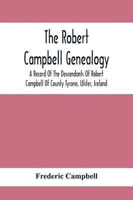 bokomslag The Robert Campbell Genealogy