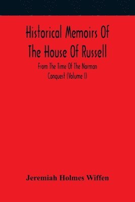 Historical Memoirs Of The House Of Russell 1