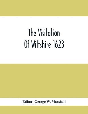 George W Marshall, George W. Marshall - Visitation Of Wiltshire 1623, Häftad