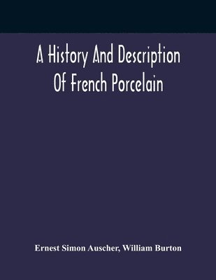 History And Description Of French Porcelain