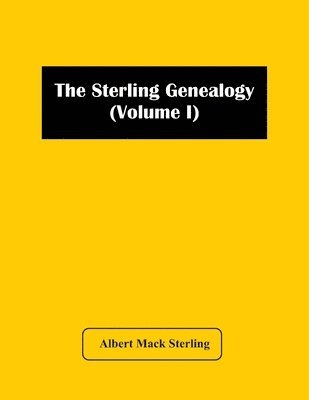 bokomslag The Sterling Genealogy (Volume I)