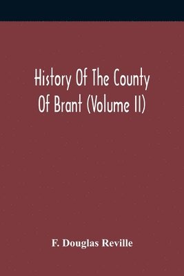 History Of The County Of Brant (Volume Ii) 1