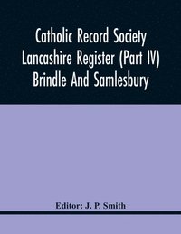bokomslag Catholic Record Society Lancashire Register (Part Iv) Brindle And Samlesbury