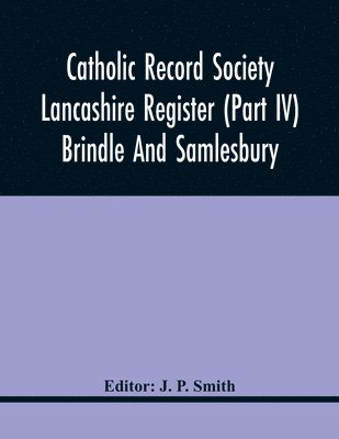 bokomslag Catholic Record Society Lancashire Register (Part Iv) Brindle And Samlesbury