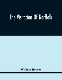 bokomslag The Visitacion Of Norffolk