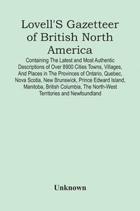 bokomslag Lovell'S Gazetteer Of British North America