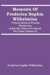bokomslag Memoirs Of Frederica Sophia Wilhelmina