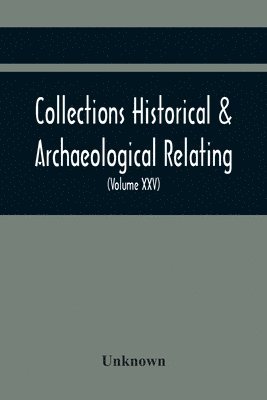 bokomslag Collections Historical & Archaeological Relating To Montgomeryshire And Its Borders (Volume Xxv)