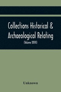bokomslag Collections Historical & Archaeological Relating To Montgomeryshire And Its Borders (Volume Xxvii)