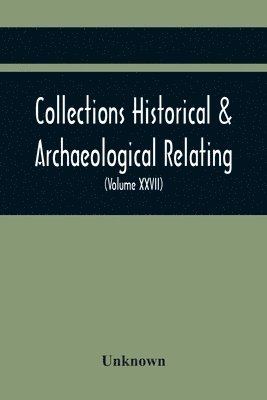 bokomslag Collections Historical & Archaeological Relating To Montgomeryshire And Its Borders (Volume Xxvii)