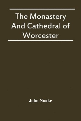 bokomslag Monastery And Cathedral Of Worcester