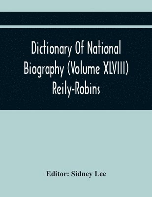 bokomslag Dictionary Of National Biography (Volume Xlviii) Reily-Robins