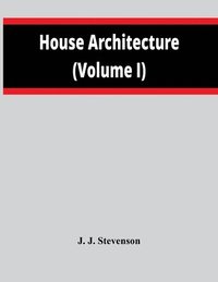 bokomslag House Architecture (Volume I)