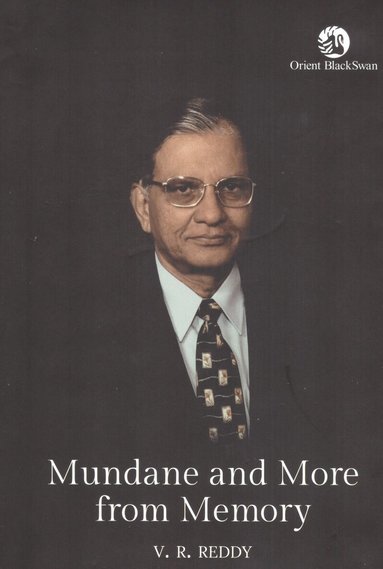 V. R. Reddy - Mundane and More from Memory, Inbunden