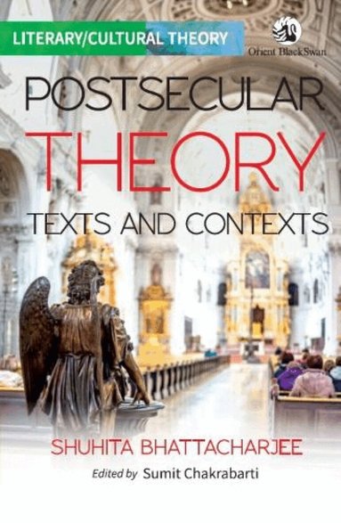 Shuhita Bhattacharjee, Sumit Chakrabarti - Postsecular Theory, Häftad