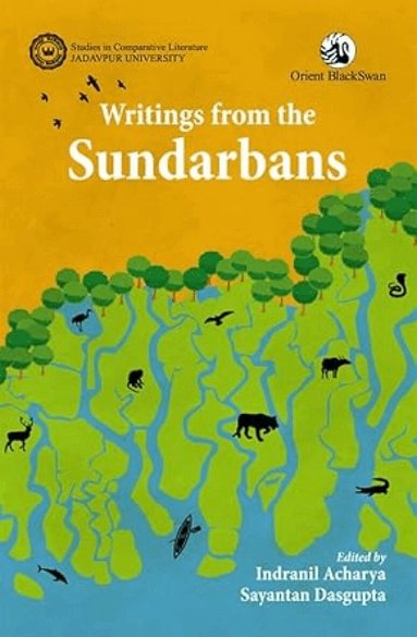 Indranil Acharya, Sayantan Dasgupta - Writings from the Sundarbans, Häftad