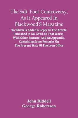John Riddell, George Robertson - Salt-Foot Controversy, As It Appeared In Blackwood'S Magazine;, Häftad