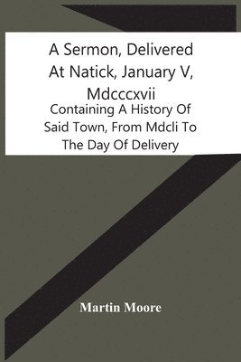 A Sermon, Delivered At Natick, January V, Mdcccxvii 1