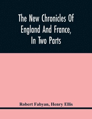 The New Chronicles Of England And France, In Two Parts 1